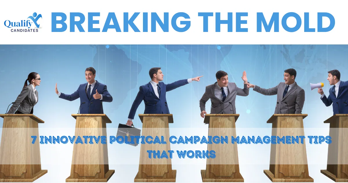 7 Innovative Political Campaign Management Tips That Works