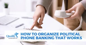 How to Organize Political Phone Banking That Works