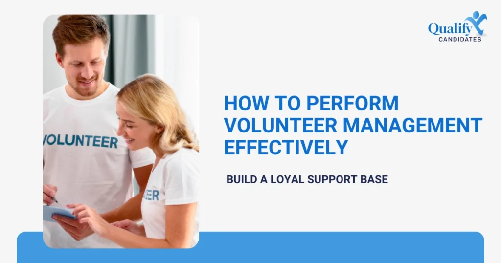 How to Perform Volunteer Management Effectively